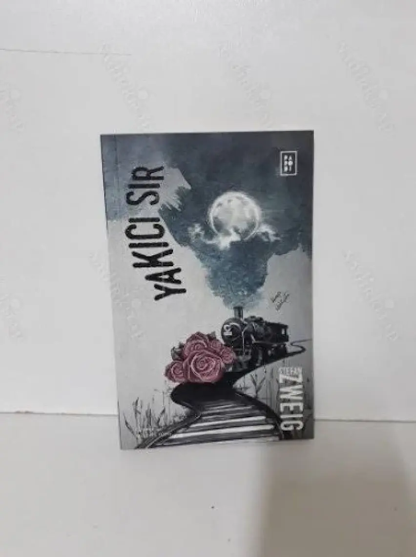 Yakıcı Sır - Stefan Zweig