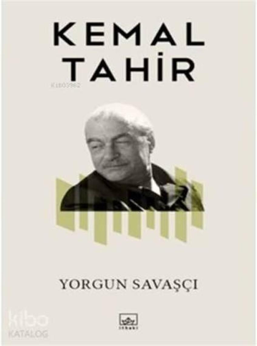Yorgun Savaşçı  - Kemal Tahir