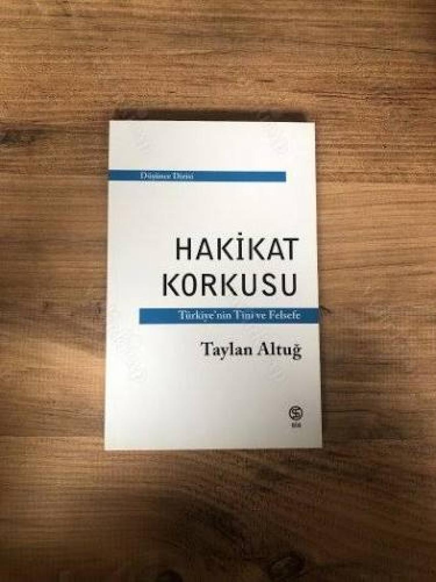 Hakikat Korkusu Türkiye’nin Tini ve Felsefe - Taylan Altuğ