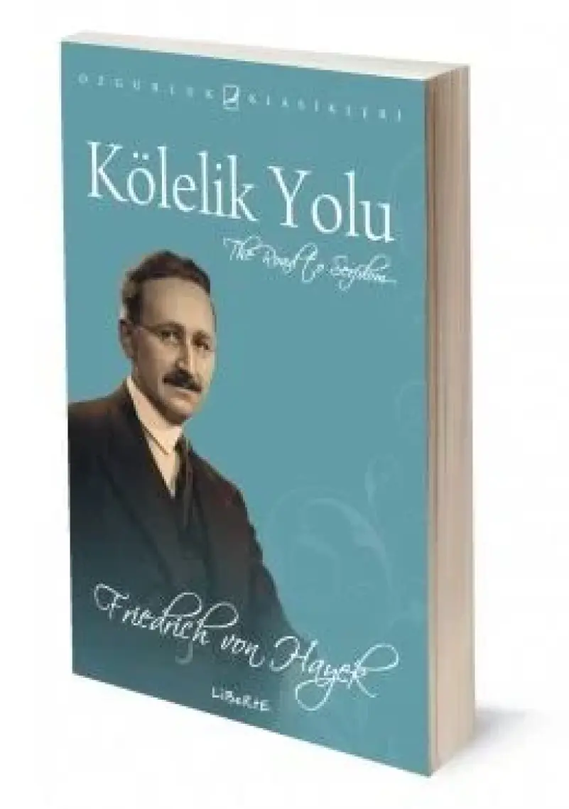 Kölelik Yolu - Friedrich A. Von Hayek