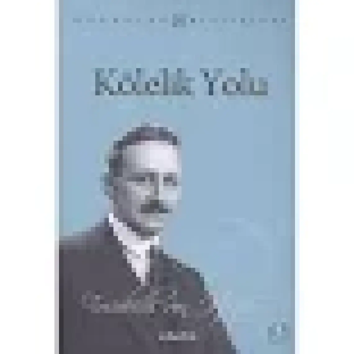 Kölelik Yolu - Friedrich A. Von Hayek