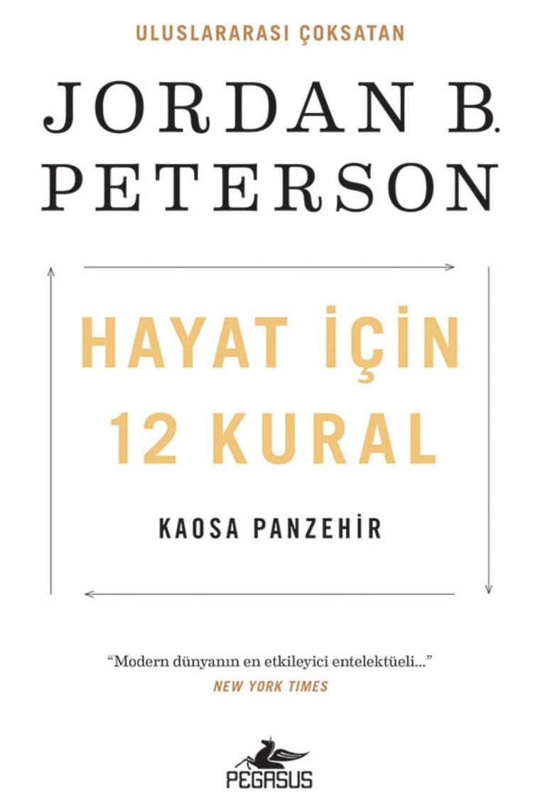 Hayat Için 12 Kural: Kaosa Panzehir -Jordan B. Peterson