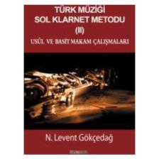 Türk Müziği Sol Klarnet Metodu 2: Usul Ve Basit Makam Çalışmaları - N. Levent Gökçedağ