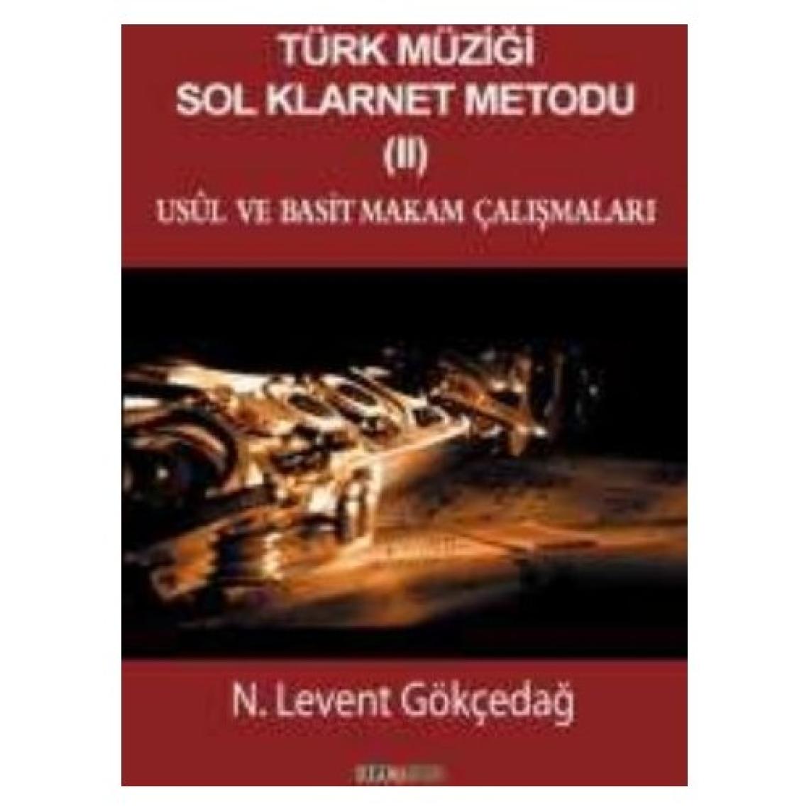 Türk Müziği Sol Klarnet Metodu 2: Usul Ve Basit Makam Çalışmaları - N. Levent Gökçedağ