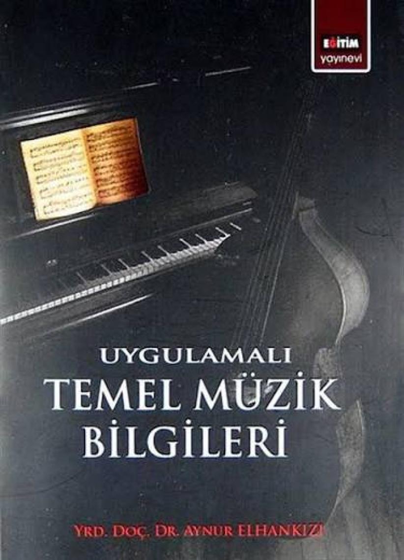 Uygulamalı Temel Müzik Bilgileri-Aynur Elhankızı