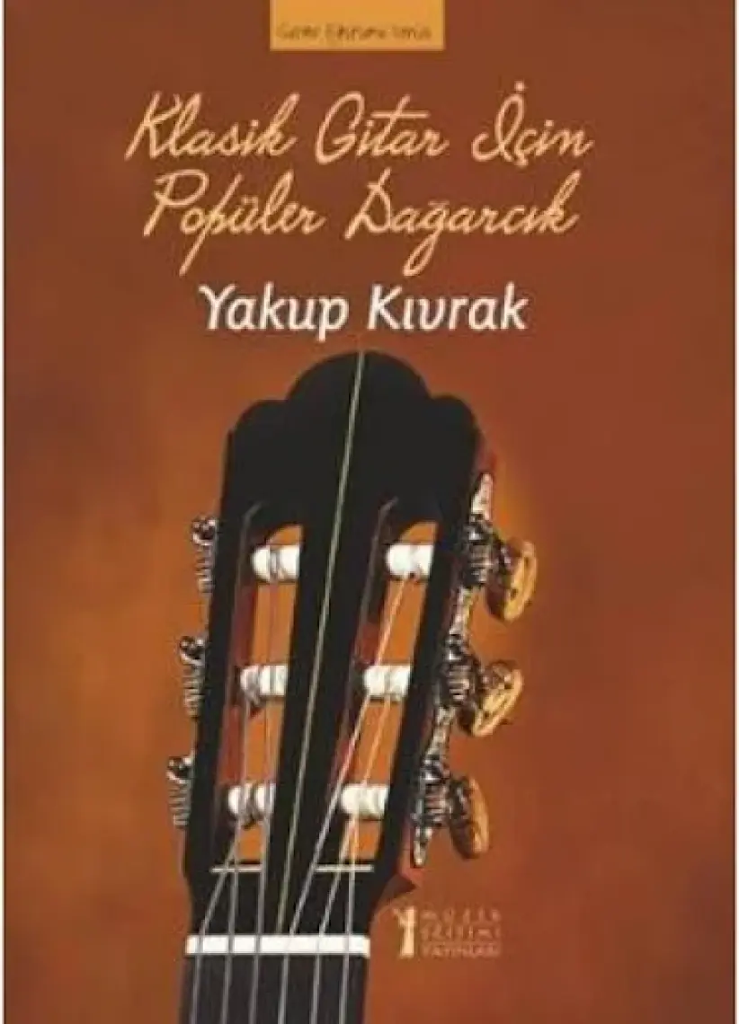 Klasik Gitar İçin Popüler Dağarcık - Yakup Kıvrak