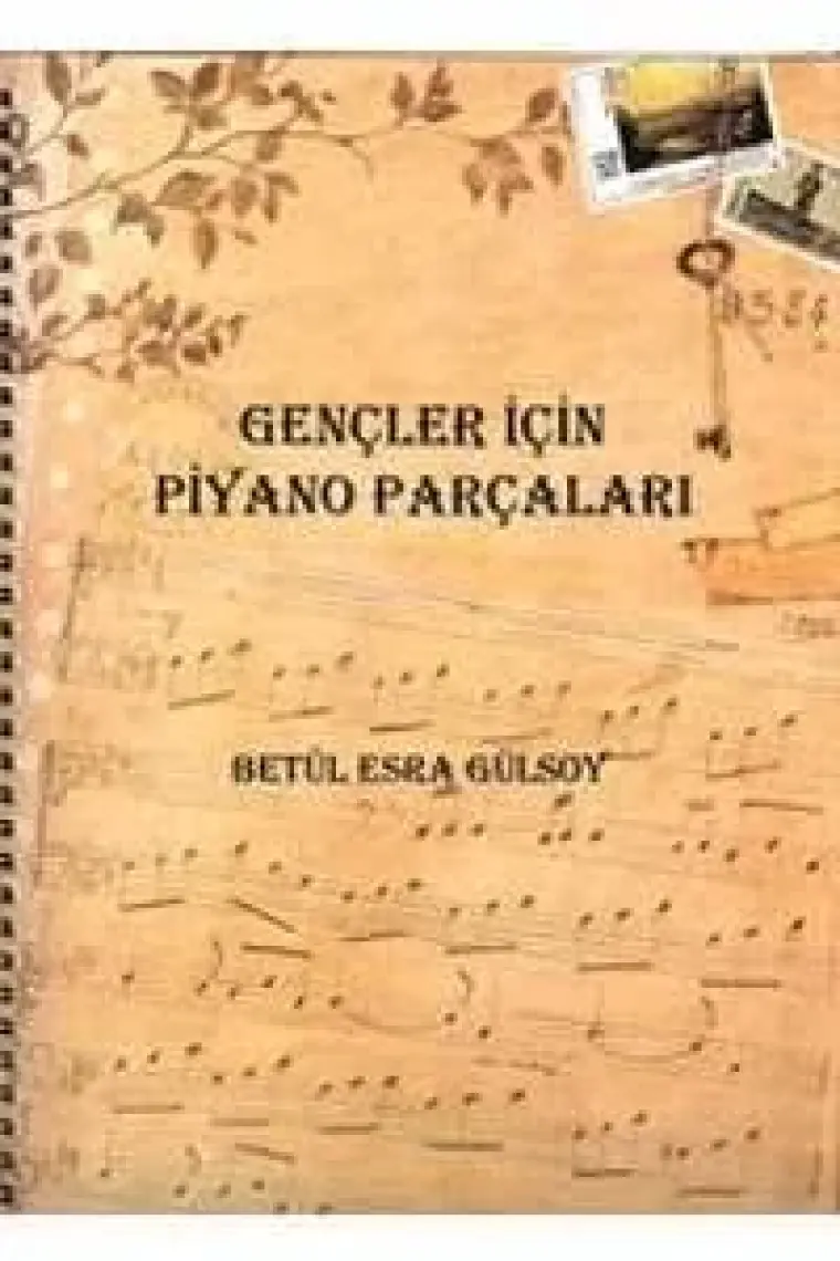 Gençler İçin Piyano Parçaları - 2 / Piano Pieces for Youngsters -2 - Betül Esra Gülsoy