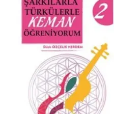 Şarkılarla Türkülerle Keman Öğreniyorum 2