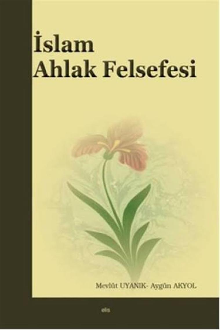İslam Ahlak Esasları ve Felsefesi