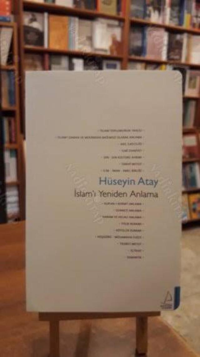 Islam’ı Yeniden Anlama - Hüseyin Atay