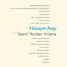 Islam’ı Yeniden Anlama - Hüseyin Atay
