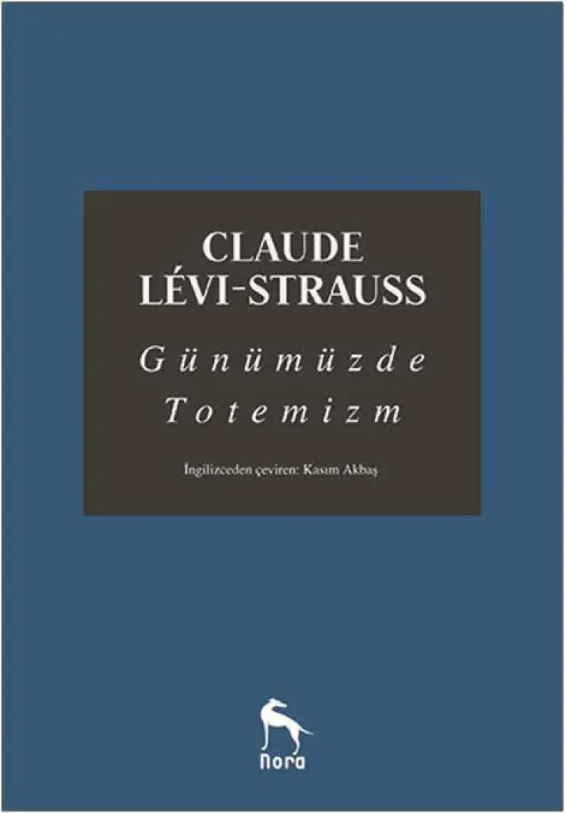 Günümüzde Totemizm - Claude Levi Strauss