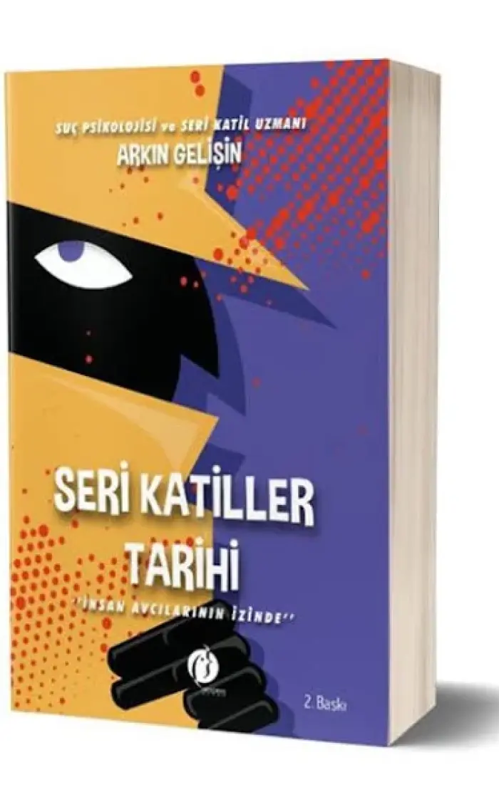 Seri Katiller Tarihi: İnsan Avcılarının İzinde-Arkın Gelişin