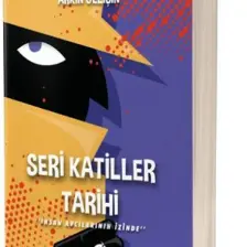 Seri Katiller Tarihi: İnsan Avcılarının İzinde-Arkın Gelişin