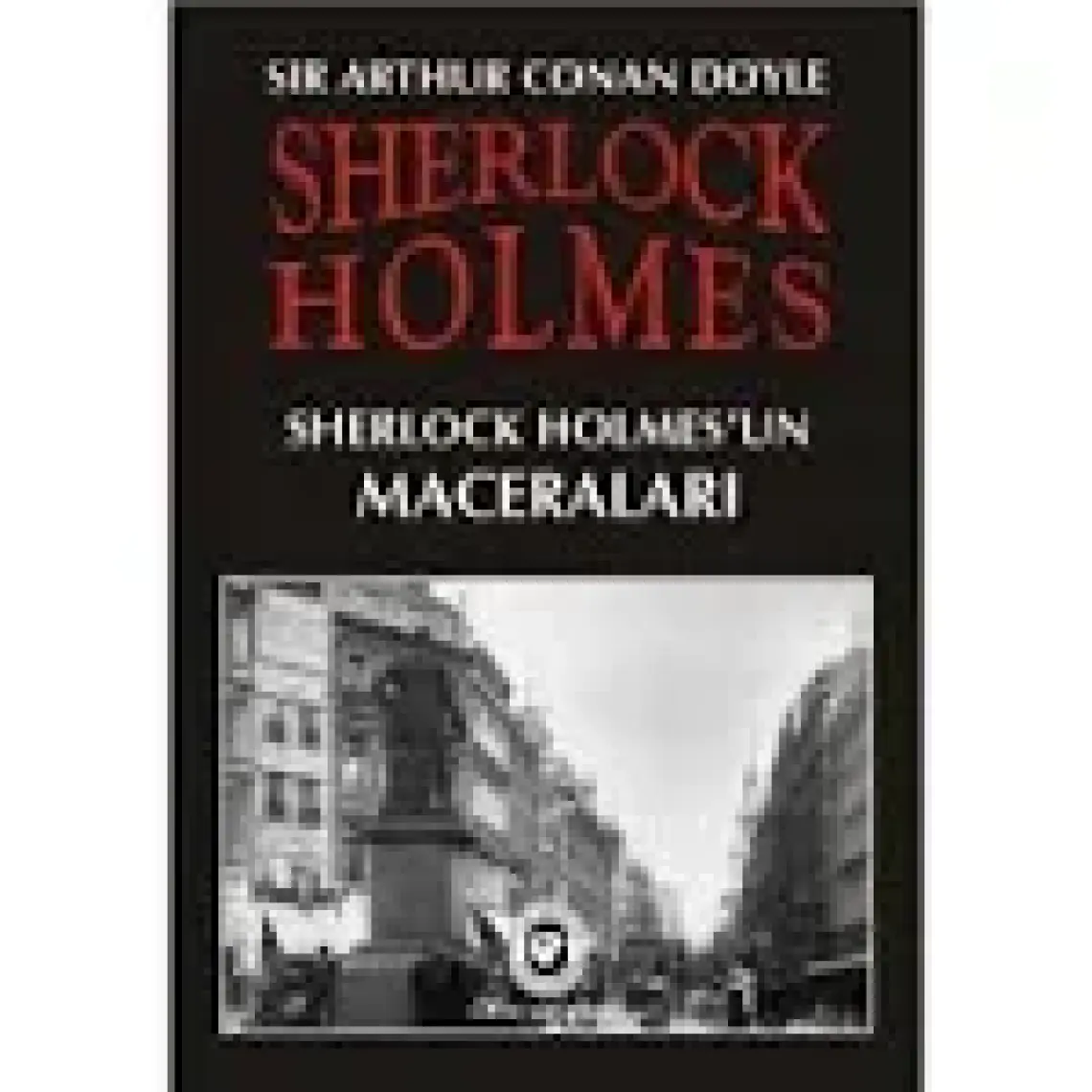 Sherlock Holmes'un Maceraları - Sir Arthur Conan Doyle