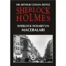 Sherlock Holmes'un Maceraları - Sir Arthur Conan Doyle