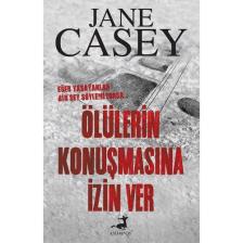 Ölülerin Konuşmasına İzin Ver - Jane Casey
