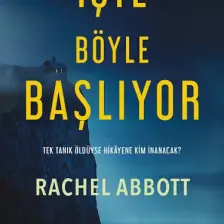 İşte Böyle Başlıyor - Rachell Abbott