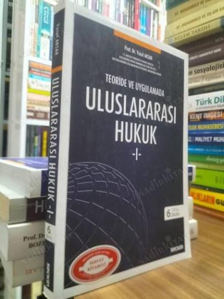 Teoride ve Uygulamada - Uluslararası Hukuk 1 - Yusuf Aksar