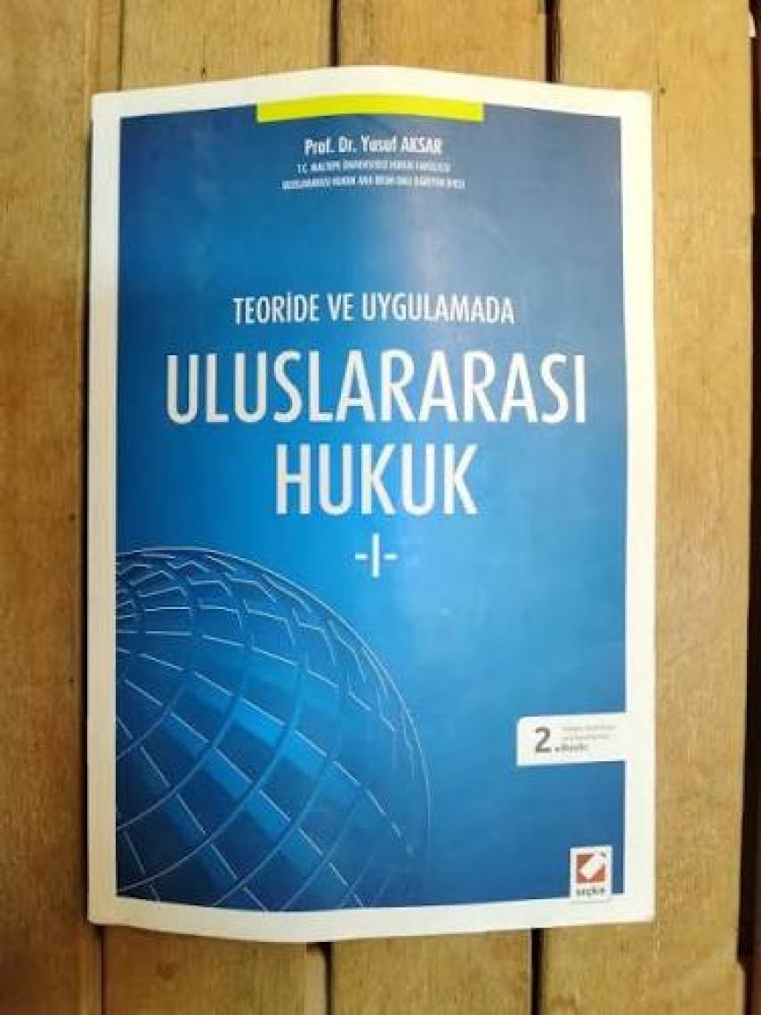 Teoride ve Uygulamada - Uluslararası Hukuk 1 - Yusuf Aksar