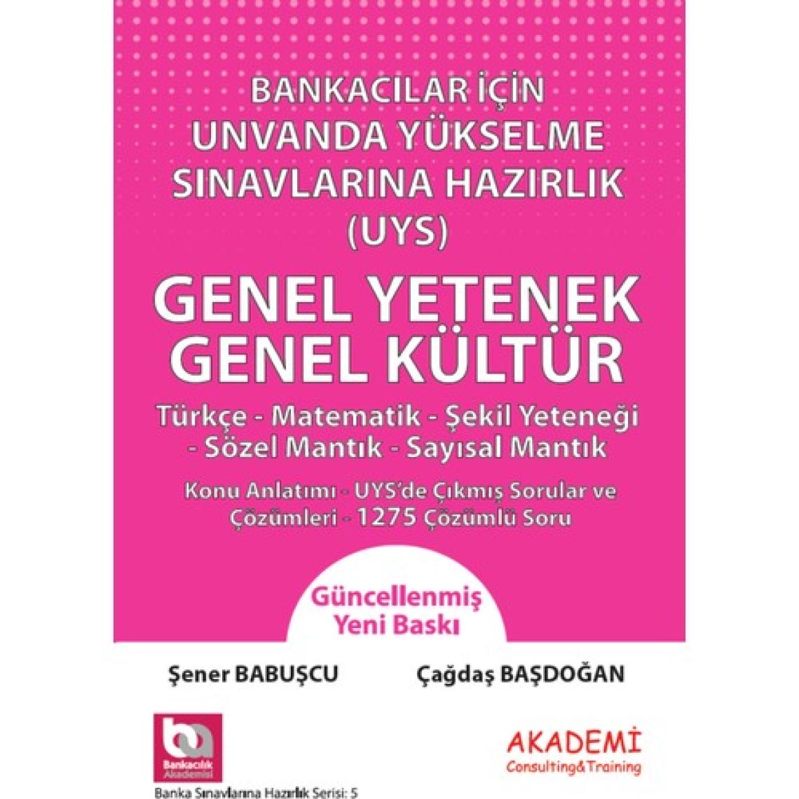 Akademi Consulting Training Bankacılar İçin Unvanda Yükselme Sınavlarına Hazırlık Genel Yetenek - Genel Kültür