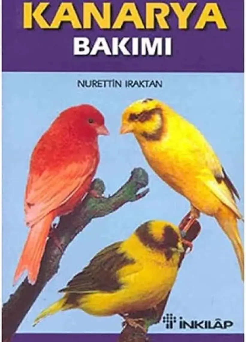 Kanarya Bakımı - Nurettin Iraktan