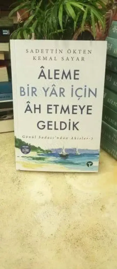 Aleme Bir Yar Için Ah Etmeye Geldik - Sadettin Ökten - Kemal Sayar