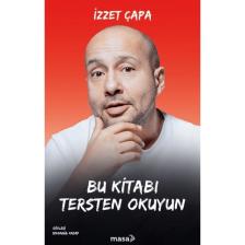 Bu Kitabı Tersten Okuyun - İzzet Çapa