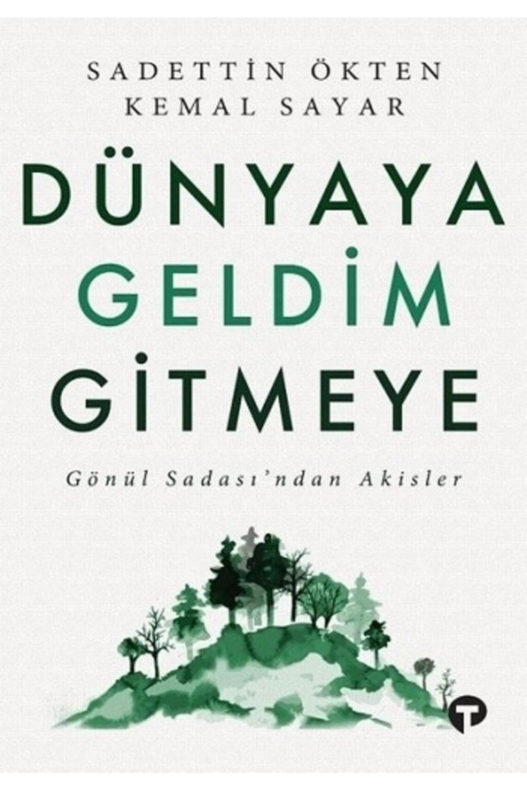 Dünyaya Geldim Gitmeye - Gönül Sadası'ndan Akisler - Sadettin Ökten, Kemal Sayar