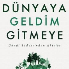Dünyaya Geldim Gitmeye - Gönül Sadası'ndan Akisler - Sadettin Ökten, Kemal Sayar