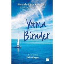 Yorma Birader-Mustafa Oğuz Anlatıyor: Türkiye'nin Neşeli Günleri