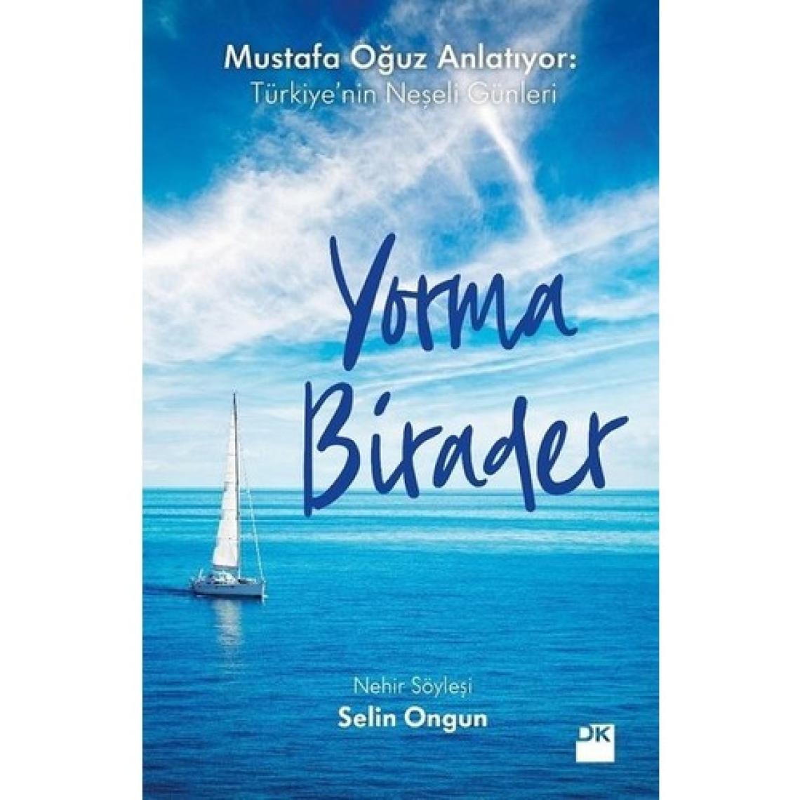 Yorma Birader-Mustafa Oğuz Anlatıyor: Türkiye'nin Neşeli Günleri