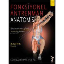 Fonksiyonel Antrenman Anatomisi - Kevin Carr - Mary Kate Feit