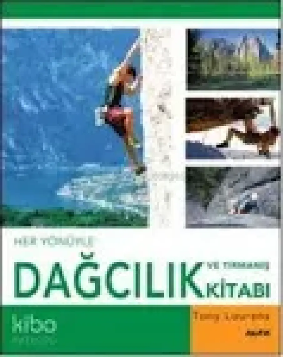 Her Yönüyle Dağcılık Ve Tırmanış Kitabı (Ciltli)