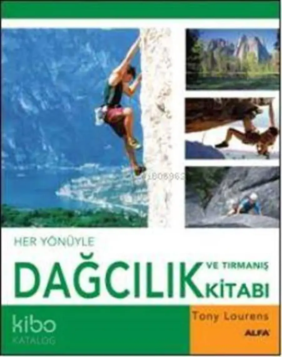 Her Yönüyle Dağcılık Ve Tırmanış Kitabı (Ciltli)