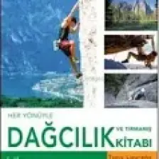 Her Yönüyle Dağcılık Ve Tırmanış Kitabı (Ciltli)