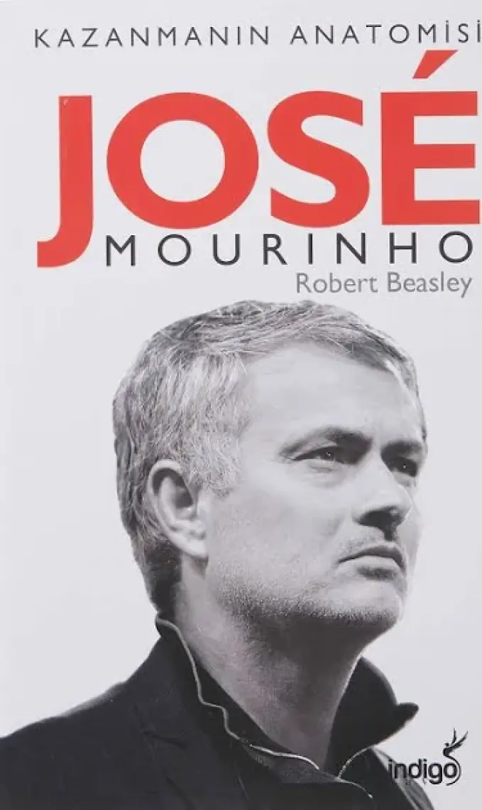 Jose Mourinho Kazanmanın Anatomisi