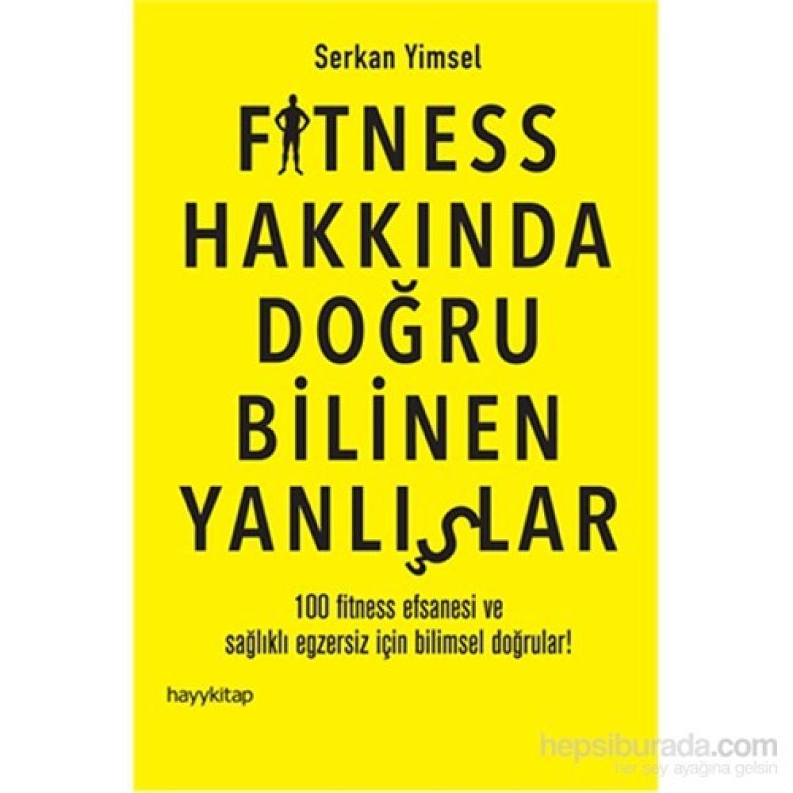 Fitness Hakkında Doğru Bilinen Yanlışlar - Serkan Yimsel
