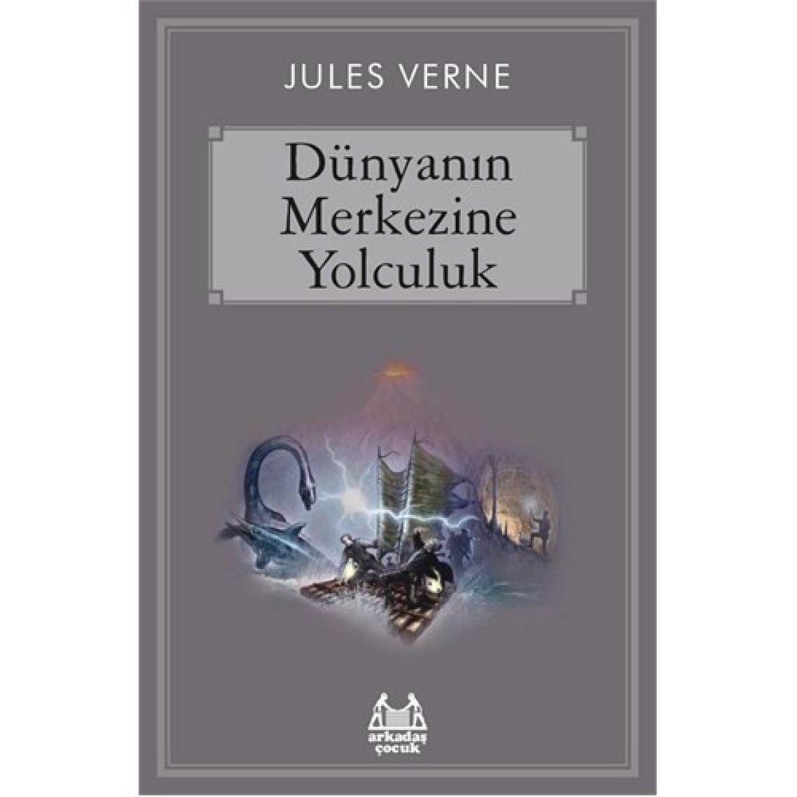 Dünya'nın Merkezine Seyahat - Jules Verne Arkadaş Yayınları