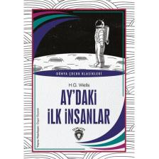 Ay’daki Ilk Insanlar Dünya Çocuk Klasikleri (7-12 Yaş) - H. G. Wells