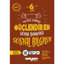 Ankara Yayıncılık 6. Sınıf Güçlendiren Sosyal Soru Bankası