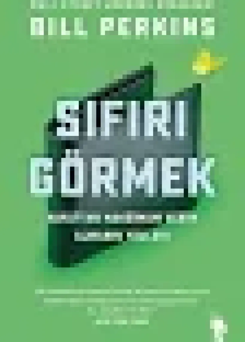 Sıfırı Görmek - Hayattan Maksimum Verimi Alarak Gitmenin Yolları - Bill Perkins