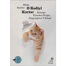 O Kediyi Kurtar:Senaryo Yazarken İhtiyaç Duyacağınız O Kitap! - Blake Snyder