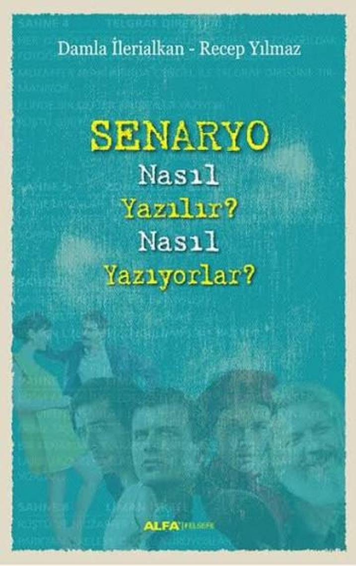 Senaryo Nasıl Yazılır? Nasıl Yazıyorlar? - Damla İlerialkan