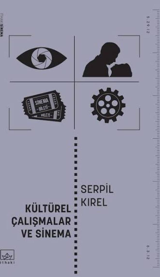 Kültürel Çalışmalar Ve Sinema - Serpil Kırel