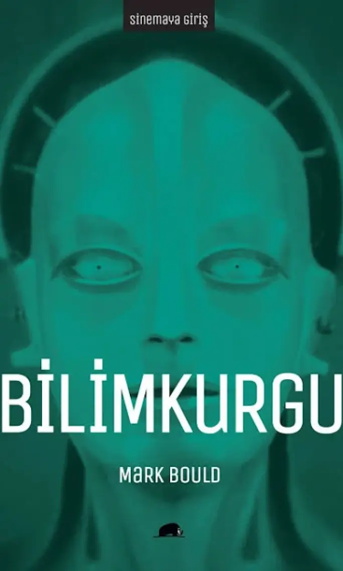 Sinemaya Giriş: Bilimkurgu-Mark Bould