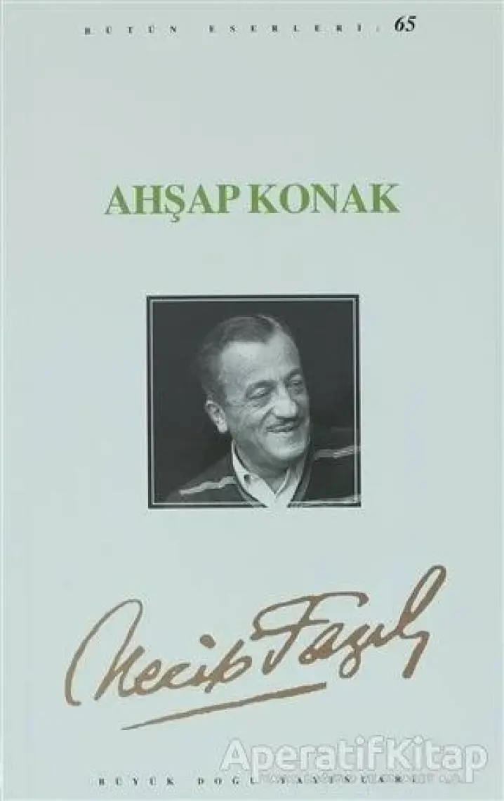 Ahşap Konak : 56 - Necip Fazıl Bütün Eserleri - Necip Fazıl Kısakürek