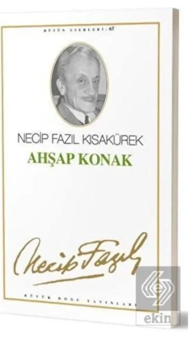 Ahşap Konak : 56 - Necip Fazıl Bütün Eserleri - Necip Fazıl Kısakürek