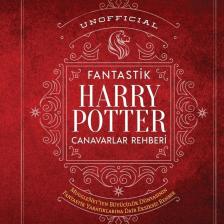 Unoffıcıal Harry Potter Fantastik Canavarlar Rehberi