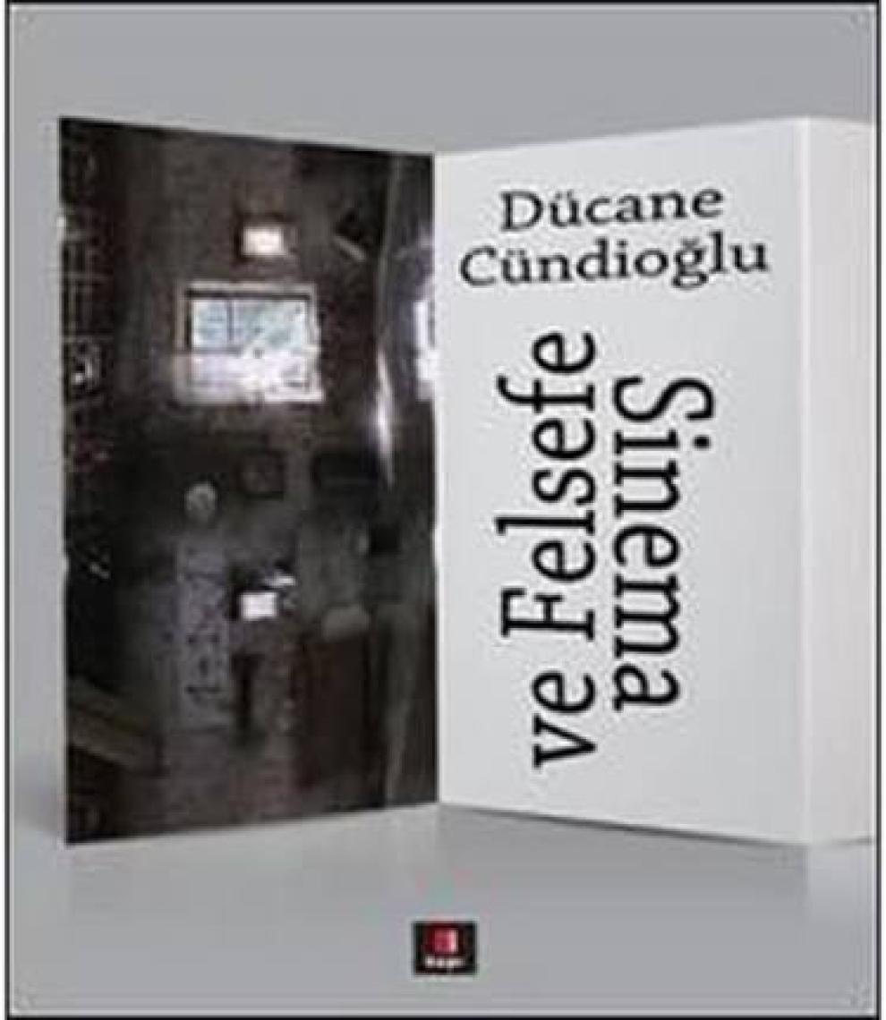 Sinema Ve Felsefe-Dücane Cündioğlu